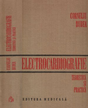 Electrocardiografie teoretica si practica (Corneliu Dudea)