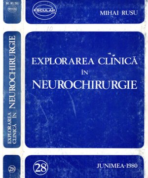 Explorarea clinica in neurochirurgie (Mihai Rusu) colectia Esculap nr. 28