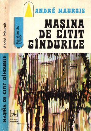 Masina de citit gandurile (Andre Maurois) colectia Fantastic Club