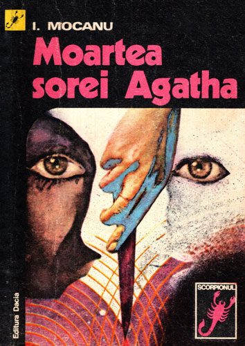 Moartea sorei Agatha (Ilie Mocanu) colectia Scorpionul Moartea sorei Agatha (Ilie Mocanu) colectia Scorpionul