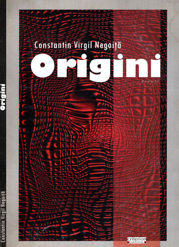 Origini - eseuri (Contantin Virgil Negoita) Origini - eseuri (Contantin Virgil Negoita)