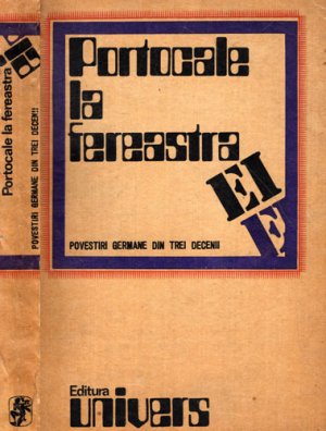 Portocale la fereastra - povestiri germane din trei decenii (selectie si traducere de Ion Roman)