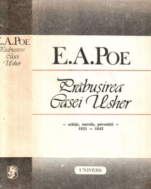 Prabusirea casei Usher - schite, nuvele si povestiri (Edgar Allan Poe)