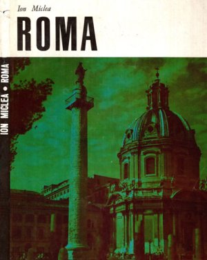 Roma (Ion Miclea) - album cu imagini din vechea Roma