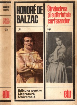 Stralucirea si suferintele curtezanelor (Honore de Balzac) volum brosat