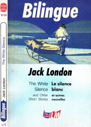 The white silence / Tacere alba (Jack London) volum bilingv engleza si franceza
