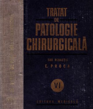 Tratat de patologie chirurgicala vol. VI (Eugen Proca) patologia chirurgicala a abdomenului