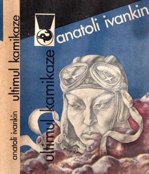 Ultimul kamikaze (Anatoli Ivankin) colectia Delfin