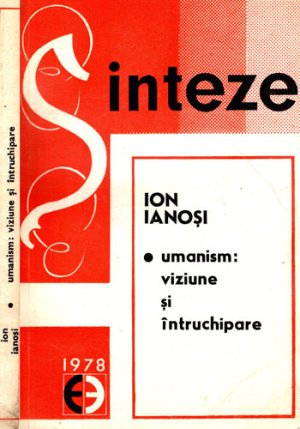 Umanism. Viziune si Intruchipare (Ion Ianosi) colectia Sinteze