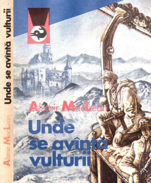 Unde se avanta vulturii (Alistair MacLean) colectia Delfin