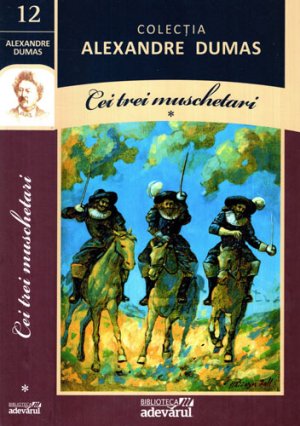 Cei trei muschetari vol. I+II (Alexandre Dumas) colectia biblioteca Adevarul nr. 12-13