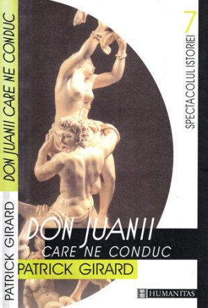 Don Juanii care ne conduc (Patrick Girard) colectia Spectrul istoriei nr. 7