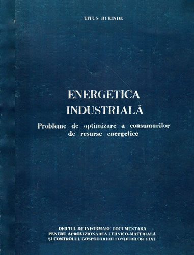 Energetica industriala - probleme de optimizare a consumurilor (Titus Berinde) Oficiul de Documentara Energetica industriala - probleme de optimizare a consumurilor (Titus Berinde) Oficiul de Documentara