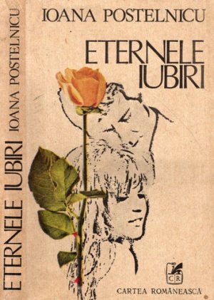 Eternele iubiri - nuvele (Ioana Postelnicu)