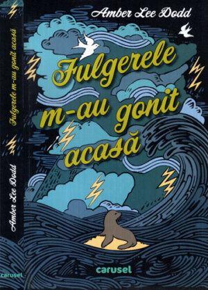 Fulgerele m-au gonit acasa (Amber Lee Dodd)