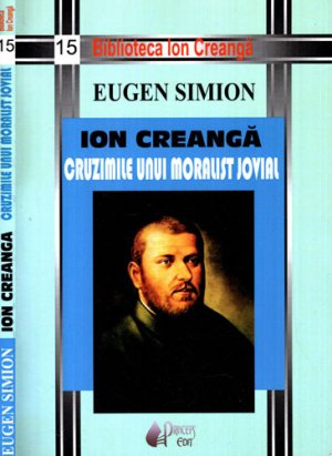 Ion Creanga - cruzimile unui moralist jovial (Eugen Simion)