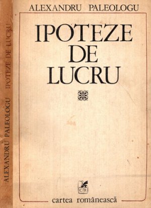 Ipoteze de lucru (Alexandru Paleologu)