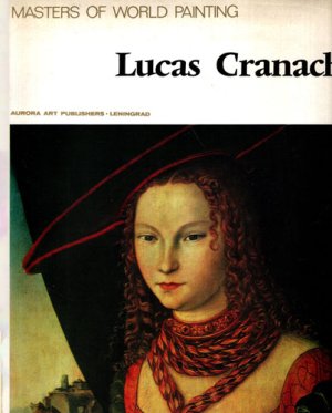 Lucas Cranach - album (N. Nikulin) colectia Masters of world painting