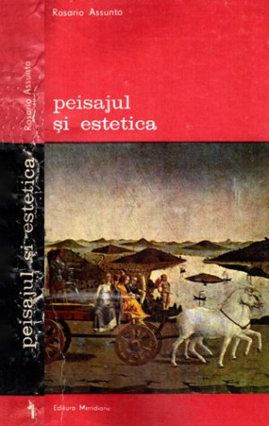 Peisajul si estetica vol. 1+2 (Rosario Assunto) colectia Arta si gandire