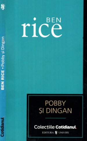 Pobby si Dingan (Ben Rice) colectia Cotidianul