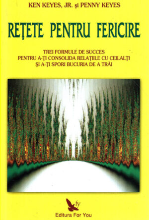 Retete pentru fericire (Ken Keyes, Penny Keyes)