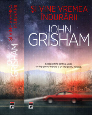 Si vine vremea indurarii (John Grisham)