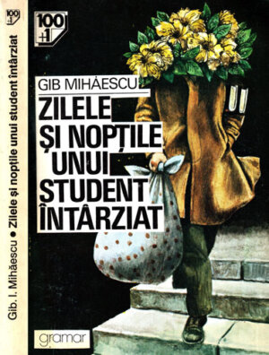 Zilele si noptile unui student intarziat (Gib Mihaescu)