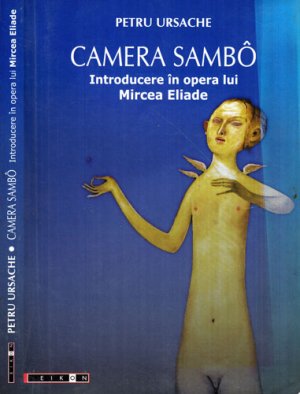 Camera Sambo - introducere in opera lui Mircea Eliade (Petru Ursache)