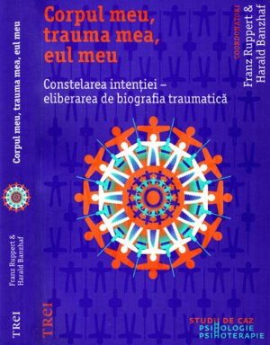 Corpul meu, trauma mea, eul meu (Franz Ruppert, Harald Banzhaf)