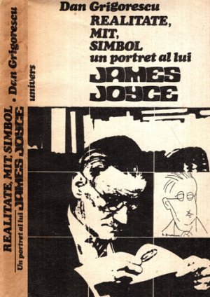 Realitate, mit, simbol - un portret al lui James Joyce (Dan Grigorescu)