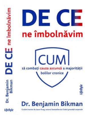 De ce ne imbolnavim (Benjamin Bikman)