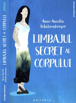 Limbajul secret al corpului (Anne Ancelin Schutzenberger)