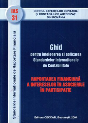 Raportarea financiara a intereselor in asocierile in participatie - ghid (Ileana Nisulescu, Raluca Guse, Ramona Precup) colectia IAS nr. 31
