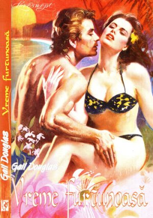 Vreme furtunoasa (Gail Douglas) colectia Loveswept