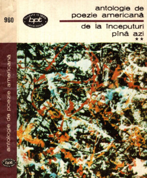 Antologie de poezie americana - de la inceputuri pana azi vol. II (Leon Levitchi, Tudor Sorin) colectia BPT