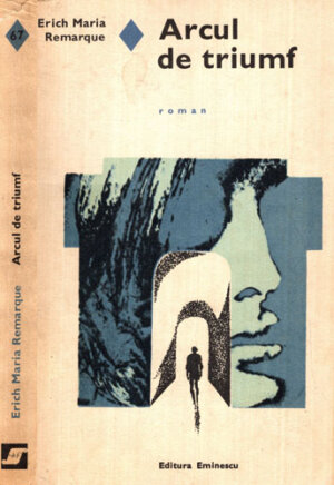 Arcul de triumf (Erich Maria Remarque) colectia Romanul de dragoste