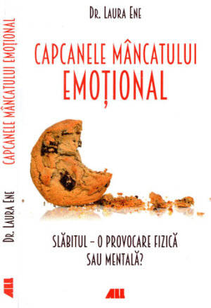 Capcanele mancatului emotional (Laua Ene)