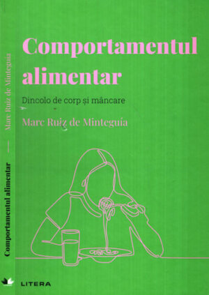 Comportamentul alimentar (Marc Ruiz de Minteguia) colectia  Descopera psihologia