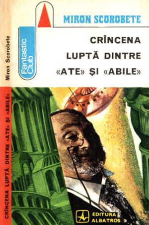 Crancena lupta dintre "Ate" si "Abile" (Miron Scorobete) colectia Fantastic Club