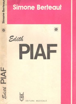 Edith Piaf - povestire (Simone Berteaut)