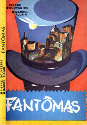 Fantomas (Pierre Souvestre, Marcel Allain)