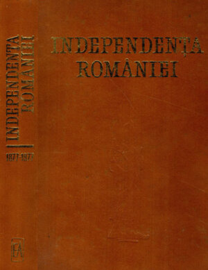 Independenta Romaniei (Stefan Pascu, C. Giurescu, I. Ceterchi)