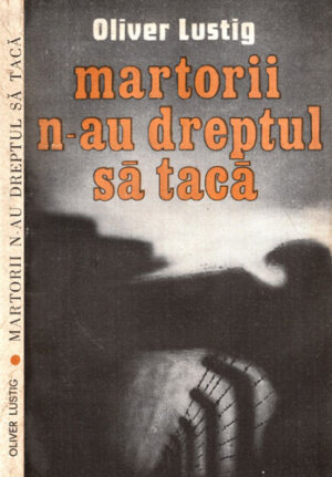 Martorii n-au dreptul sa taca (Oliver Lustig)