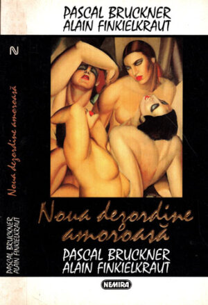 Noua dezordine amoroasa (Pascal Bruckner, Alain Finkielkraut)