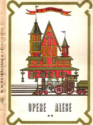 Opere alese vol. II - nuvele, schite, povestiri, teatru, corespondenta (D. D. Patrascanu)