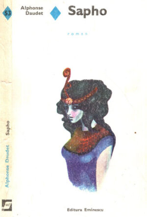Sapho (Alphonse Daudet) colectia Romanul de dragoste volum brosat