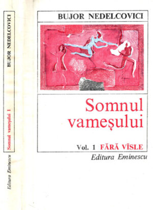 Somnul vamesului vol. I-III (Bujor Nedelcovici) volume cartonate
