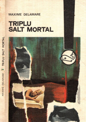 Triplu salt mortal (Maxime Delamare) colectia Delfin
