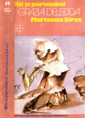 Ulii si porumbei. Marianna Sirca (Grazia Deledda) colectia Globus