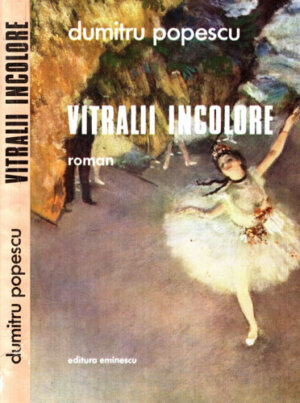 Vitralii incolore - roman (Dumitru Popescu)